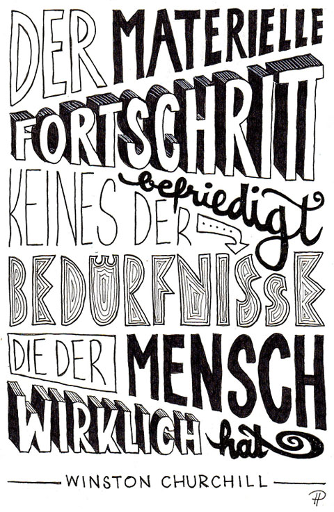 "Der materielle Fortschritt befriedigt keines der Bedürfnisse, die der Mensch wirklich hat." (Winston Churchill)